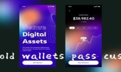 ＂Can cold wallets pass custom